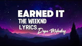 The Weeknd  Earned It Lyrics [upl. by Naamann]