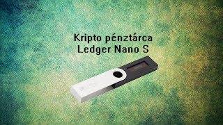 Ledger Nano S  Hogyan használjam 2018 [upl. by Tutt]