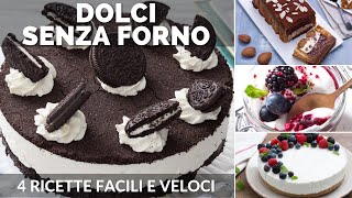 DOLCI SENZA FORNO 4 RICETTE FACILI [upl. by Desdamona]