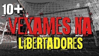 10 Vexames Brasileiros na Libertadores  Soy Loco Por Ti Libertadores [upl. by Jeconiah441]