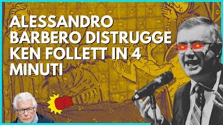 Alessandro Barbero DISTRUGGE Ken Follett in 4 MINUTI [upl. by Lanford392]