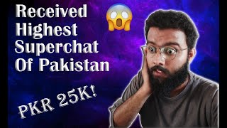 Received Highest Superchat In Pakistan Gone Emotional [upl. by Anertak]