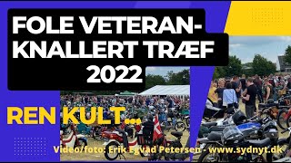 Fole Veteranknallert træf 2022  ren kult igen  1329 knallerter deltog [upl. by Ranit]