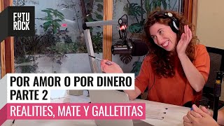 Por AMOR o por DINERO  PARTE 2 😈 Realities Mate y Galletitas por DANILA SAIEGH en FuriaBebé [upl. by Tessy]