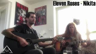 Eleven Roses Acoustic  Nikita [upl. by Eannaj]