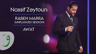 Nassif Zeytoun  Awat Unplugged Session 2023  ناصيف زيتون  أوقات [upl. by Falda102]