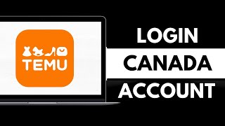 Temu Canada Login How to Login Temu Canada Account 2024 [upl. by Marcy]