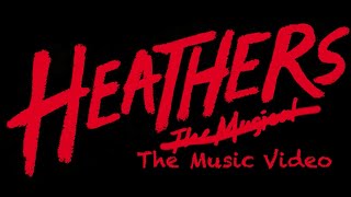 Heathers The Music Video [upl. by Ayotnom]