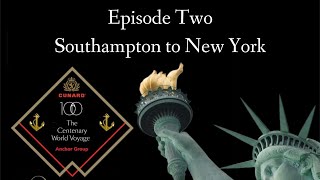 Episode 2 Southampton to New York  Cunard Centenary World Cruise [upl. by Owades]