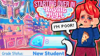 I HAD TO START OVER IN ROYALE HIGH CAMPUS 3 IM POOR 💔 ROBLOX Royale High Starting Over Season 2 [upl. by Yalonda]