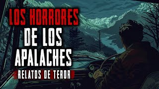 El Horro de los Apalaches Relatos de Terror [upl. by Demah549]