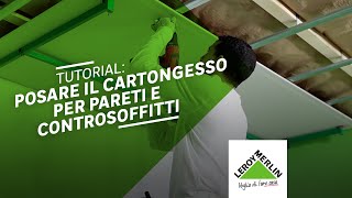 Come realizzare un controsoffitto o una parete in cartongesso  Leroy Merlin [upl. by Jilly]