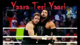 BROTHERS OF DESTRUCTIONYaara Teri Yaari Dean And Roman Reigns WWE Fight Tribute [upl. by Loseff]