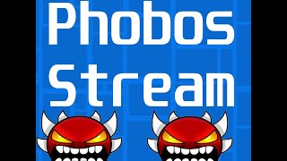 Phobos 51 Geometry Dash stream [upl. by Odlanir]