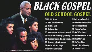 Top 100 Best Old School Gospel Songs Of All Time  Greatest Hits Black Gospel Of All Time [upl. by Tyree]