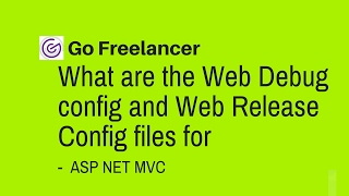 What are the Web Debug config and Web Release Config files for in ASP NET MVC [upl. by Neerak]