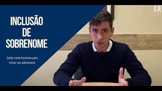 Entenda Como Acrescentar Sobrenome ao Nome  Duarte Moral Advogados [upl. by Salisbury985]