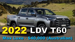 2022 Australian LDV T60 Max Luxe  Drive Exterior Interior  Review [upl. by Aubarta124]