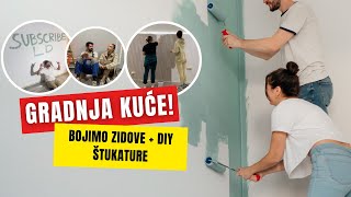 Gradnja kuće  Pt 16  Krečimo i sami lijepimo štukature i zidne panele [upl. by Dulci]