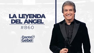 Dante Gebel 860  La leyenda del ángel [upl. by Jacquelin180]