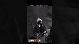 Binte Dil live [upl. by Sharon]