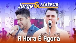 Jorge amp Mateus  A Hora é Agora  DVD Ao Vivo em Jurerê  Clipe Oficial [upl. by Yesdnil]