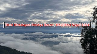 Hotel Himalayan Drishya Resort  Dhulikhel Nepal 2024 [upl. by Lein]