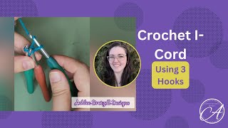 Crochet an ICord with 3 Hooks [upl. by Dalli]