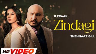 Zindagi HD Video  B Praak  Jaani  Shehnaaz Gill  New Punjabi Songs 2024 [upl. by Yrocaj]