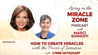 How to Create Miracles with the Power of Intention with Lynne McTaggart [upl. by Benedetta]