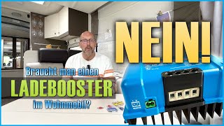 Braucht man einen Ladebooster im Wohnmobil NEIN [upl. by Arundel]