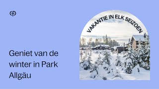 Geniet van de winter in Park Allgäu  Vakantie in elk seizoen  Center Parcs [upl. by Lydell657]