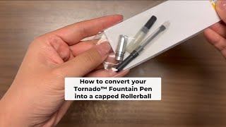 How to convert your Tornado™ Fountain Pen into a capped Rollerball [upl. by Warfore]