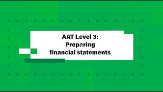 AAT  Study Support Session  Financial accounting  Preparing financial statements [upl. by Elli]