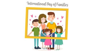 International day of Families 2021  Themes 20152019  Quotations  15th May 2021 [upl. by Yentirb]