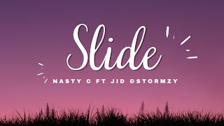 Nasty C  Slide ft JID amp Stormzy Official Lyric Video [upl. by Bowes]