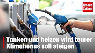 Tanken und heizen wird teurer Klimabonus soll steigen  kronetv NEWS [upl. by Cychosz]