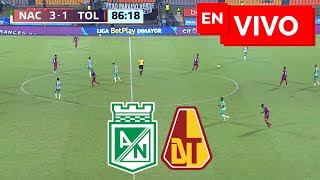 🔴 ATLÉTICO NACIONAL 3  1 TOLIMA EN VIVO Y EN DIRECTO 🔴 FECHA 19 LIGA BETPLAY I2024 🏆 [upl. by Rahmann233]