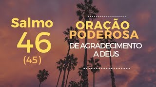 Salmo 46  Oração poderosa de agradecimento a Deus [upl. by Emya]