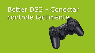 Better DS3  Conectar controle facilmente  Genérico PS3 [upl. by Heer]