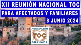 XII Reunión Nacional de TOC para afectados y familiares 8 junio 2024 TOC Granada Asociación [upl. by Etnuahc757]