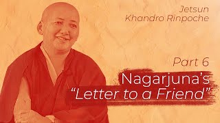 Nagarjunas quotLetter to a Friendquot Part 6 Buddhism 101 Khandro Rinpoche [upl. by Wareing290]