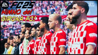 EA FC 25 Intros Girona FC quotHIMNE del GIRONA FCquot [upl. by Edie]