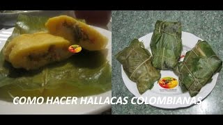 COMO HACER HALLACAS COLOMBIANASCOLOMBIAN HALLACAS HOW TOLACACEROLADESILVANA [upl. by Fitalludba]