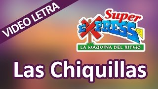 Super Express  Las Chiquillas  VideoLetra [upl. by Onairot314]