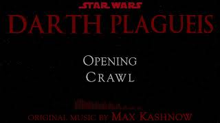 DARTH PLAGUEIS Opening Crawl 🎵 [upl. by Isac820]