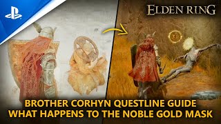 ELDEN RING  Brother Corhyn Questline Walkthroughs  Where To Find The Noble Gold Mask [upl. by Tegdig]