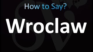 How to Pronounce Wroclaw [upl. by Htabazile]