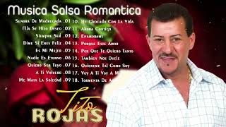 Tito Rojas 30 Grandes Éxitos 💖 VIEJITAS PERO BONITAS SALSA ROMANTICA 💃 SALSA ROMANTICA MIX 2022 [upl. by Nahta]