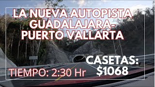 DE GUADALAJARA A PUERTO VALLARTA POR LA NUEVA AUTOPISTA  1068 PEAJE  TUNELES Y BONITOS PAISAJES [upl. by Wailoo]